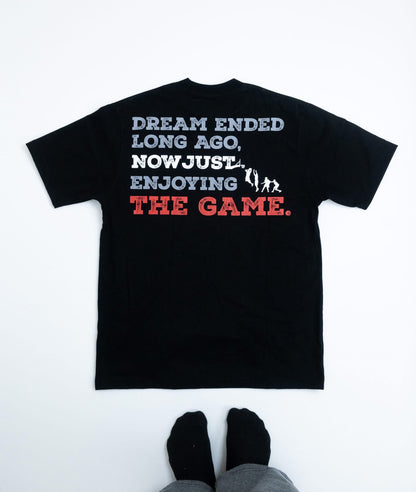 "Dream Ended Long Ago, Now Just Enjoying the Game " (Oversized Shirt)